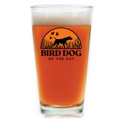 Bird Dog of the Day Pint Glass