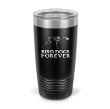 Load image into Gallery viewer, 20 oz Bird Dogs Forever Tumbler
